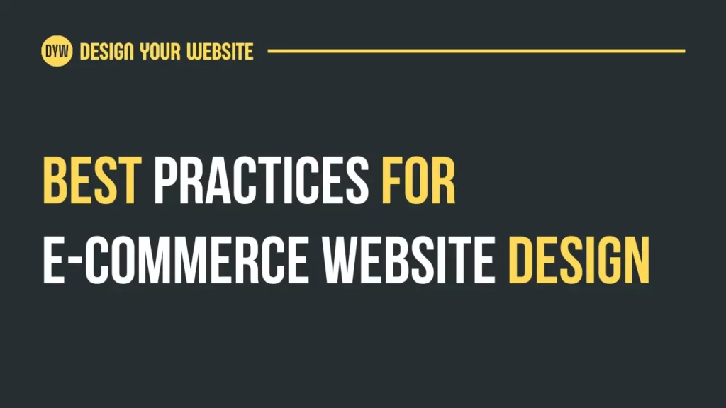 Best Practices for E-commerce Website Design