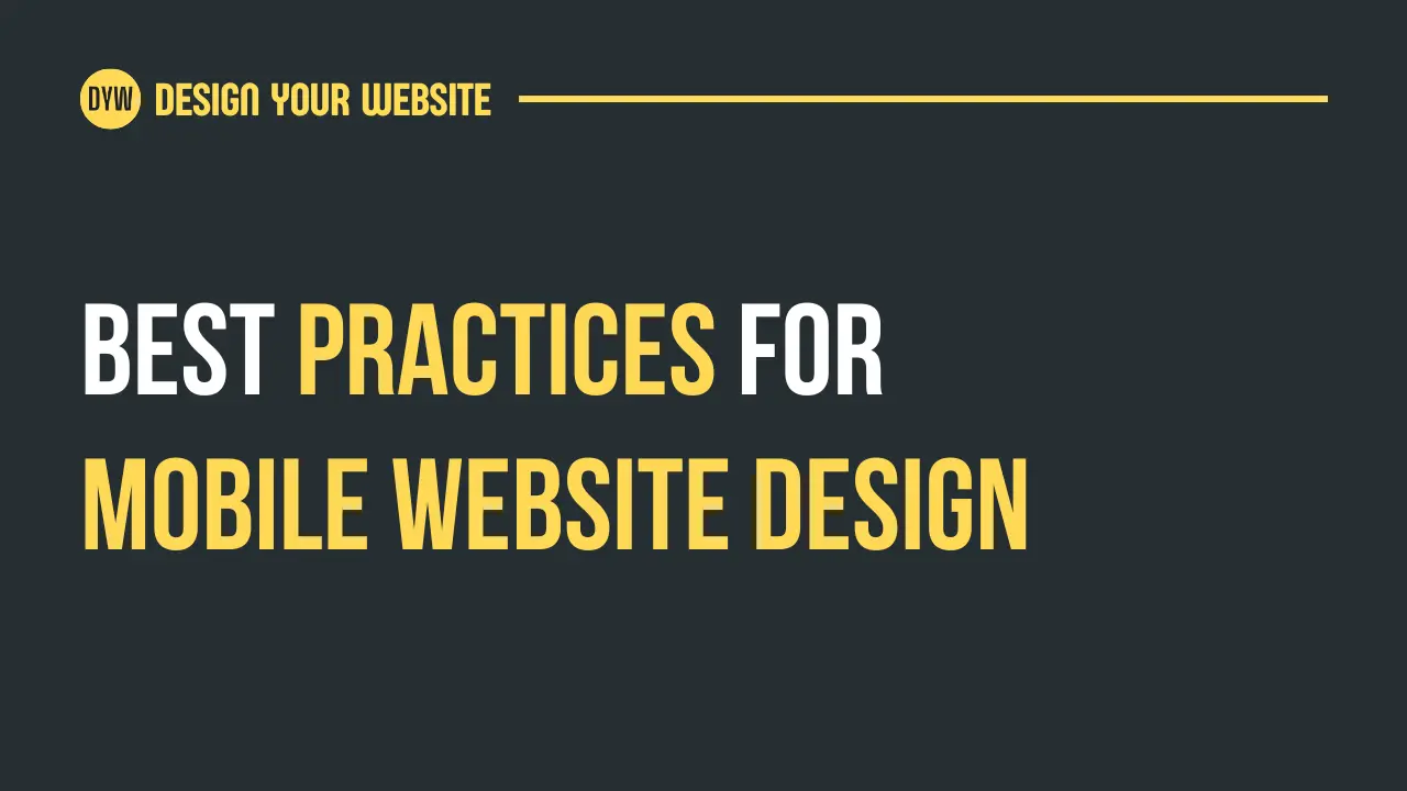 Best Practices for Mobile Website Design