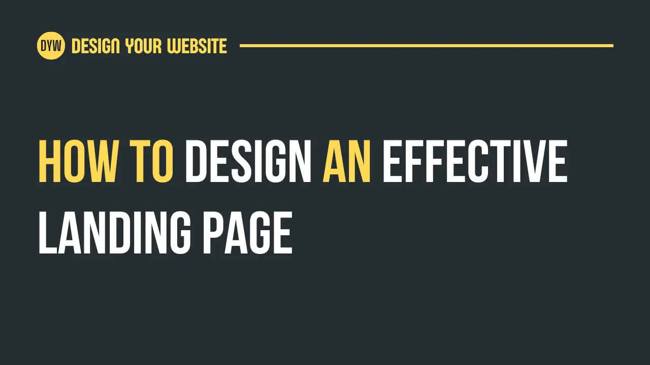 How to Design an Effective Landing Page