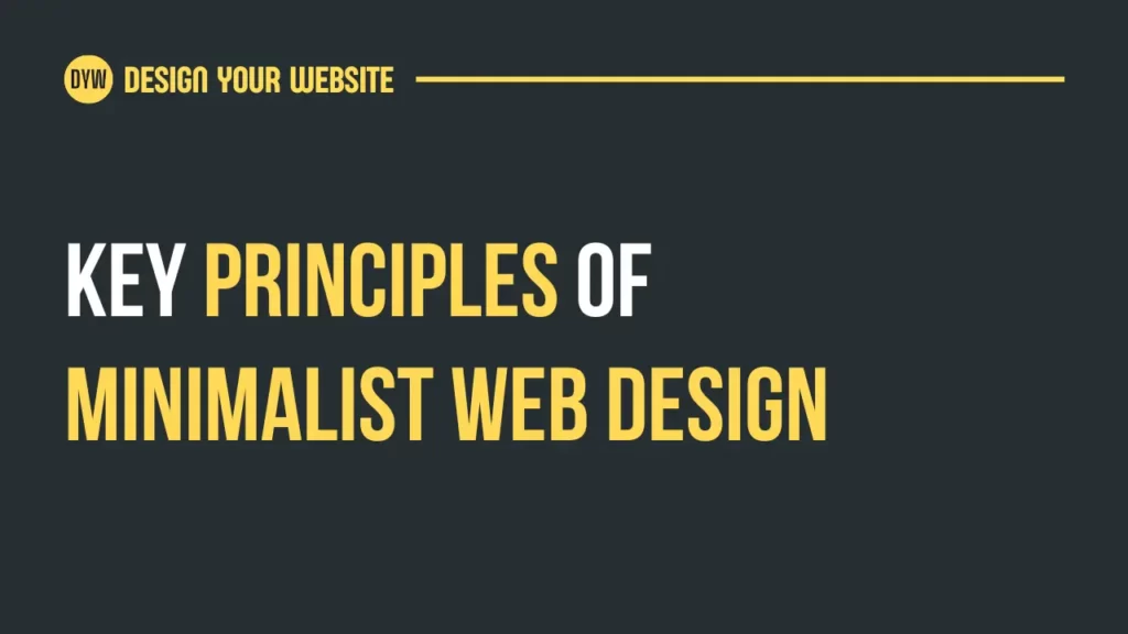 Key Principles of Minimalist Web Design