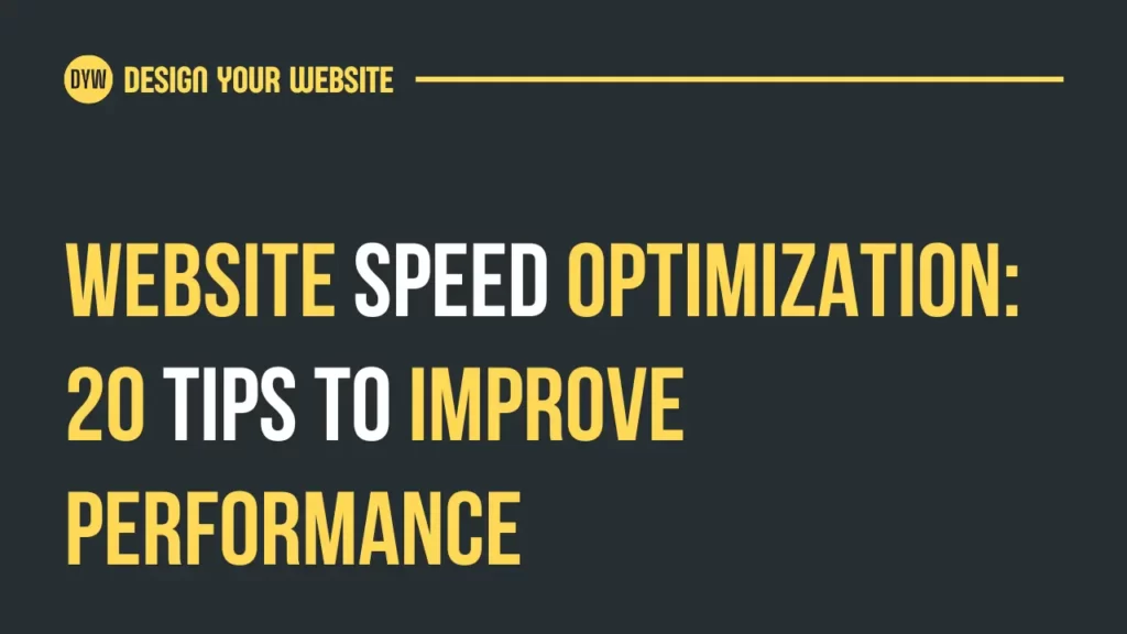 Website Speed Optimization: 20 Tips to Improve Performance
